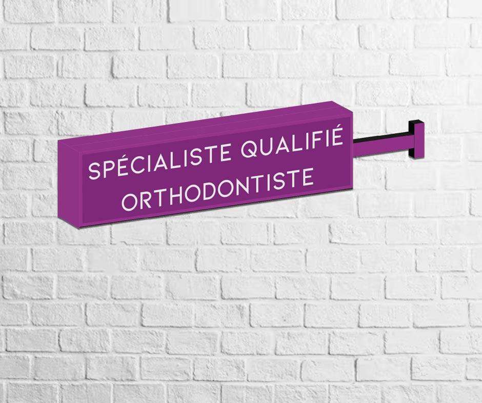 KIT COMPLET - Enseigne pour Spécialiste qualifié orthodontiste - DENTAL SIGN